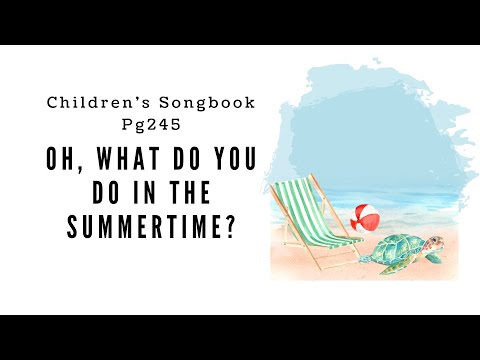 Oh What Do You Do In The Summertime - Misc Praise Songs