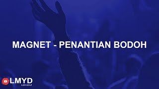 Download lagu Magnet (ma99na) - Penantian Bodoh (Lirik) | BAND INDIE SUKABUMI mp3
