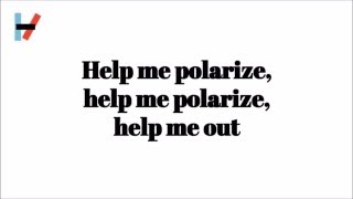 Polarize  -  Twenty One Pilots Lyrics