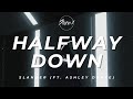 SLANDER Halfway Down Lyrics Ft Ashley Drake