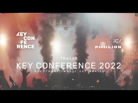 KEY CONFERENCE 2022 [Electronic Music Set Series] (TRAILER)