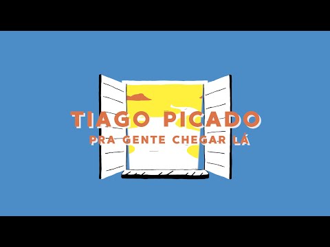 Pra Gente Chegar Lá - Tiago Picado