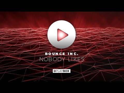 Bounce Inc. - Nobody Likes (Original VIP Mix)