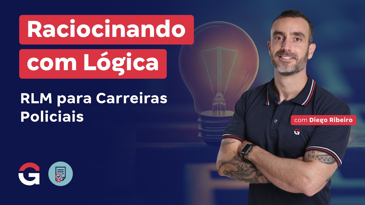 Raciocinando com Lógica | RLM para Carreiras Policiais