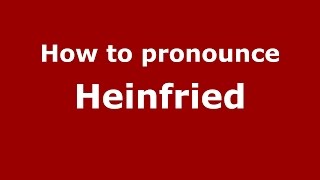 How to pronounce Heinfried