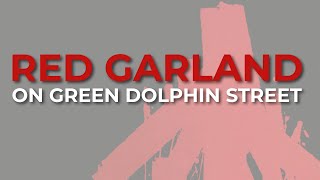 Red Garland - On Green Dolphin Street (Official Audio)