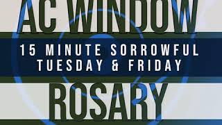 15 Minute Rosary - 2 - Sorrowful - Tuesday & Friday - AC WINDOW
