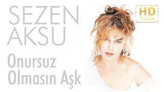 Sezen Aksu - Onursuz Olmasın Aşk (Official Audio)
