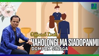 Download lagu DOMPAK SINAGA - HAHOLONGI MA SIADOPANMI ( LIRIK) mp3