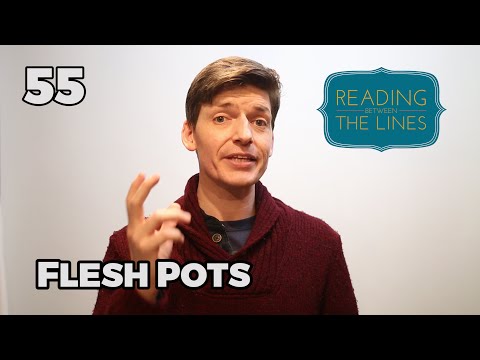 Reading Between the Lines 55 - Flesh Pots