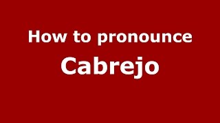 How to pronounce Cabrejo