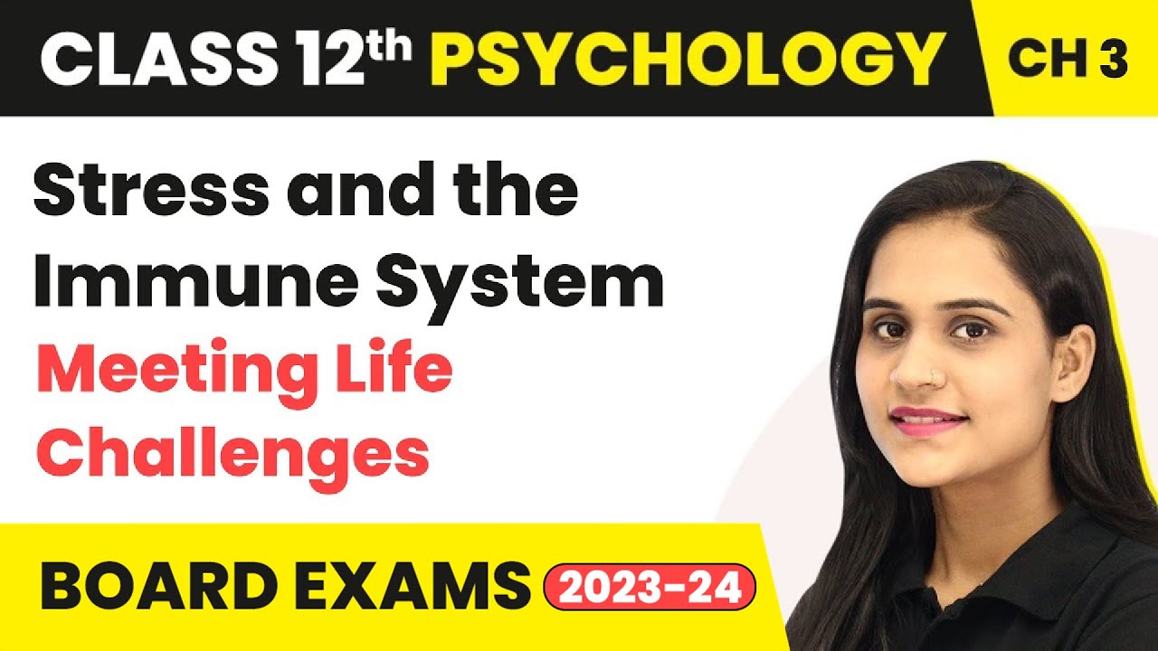 Stress and the Immune System - Meeting Life Challenges | Class 12 Psychology Chapter 3