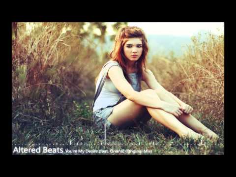 Altered Beats - You're My Desire (feat. Oriana)