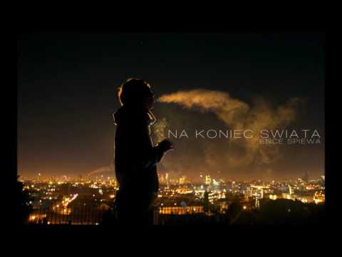 Ence Śpiewa - Na Koniec Świata