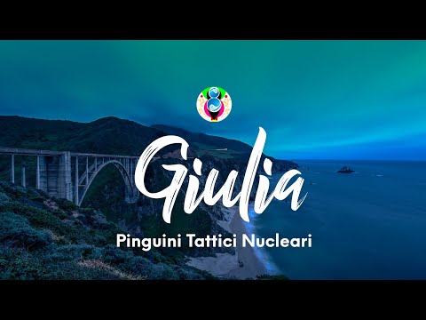 Pinguini Tattici Nucleari - Giulia (Testo/Lyrics)
