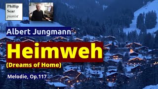 Albert Jungmann: Heimweh, Melodie pour Piano, Op. 117