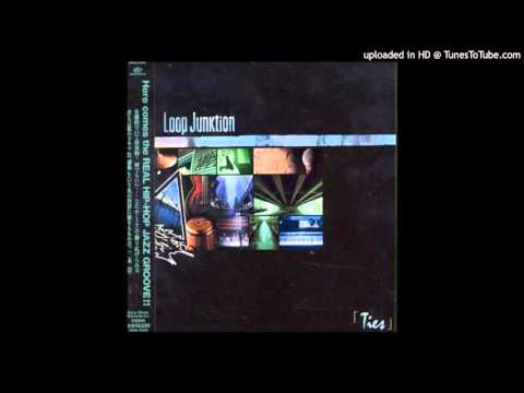 Loop Junktion 「Ties」-  Oasis