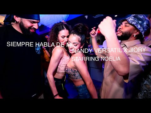 SIEMPRE HABLA DE MI- NANDY VERSATIL x JIORY starring NOELIA. (OFFICIAL MUSIC VIDEO) New Bachata 2023