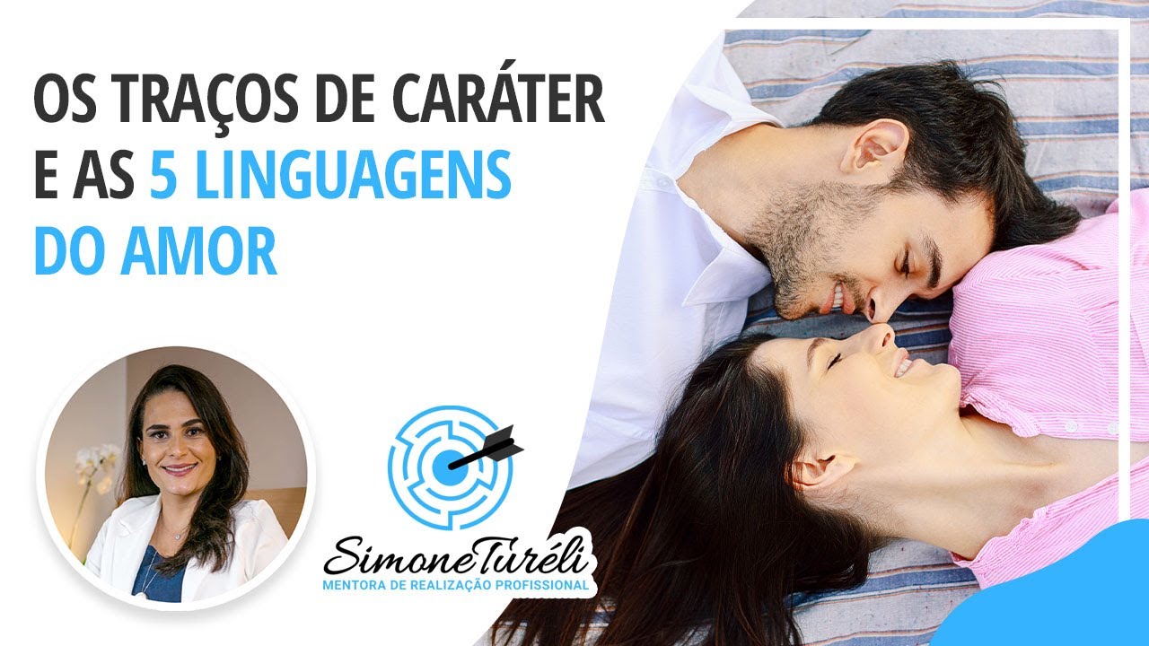 Os traços de caráter e as 5 linguagens do amor.