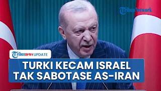 Erdogan Wanti-wanti AS dan Iran seusai Resmi Capai Kesepakatan: Jangan Sampai Disabotase oleh Israel
