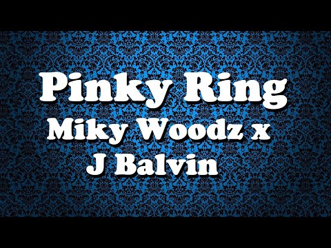 Miky Woodz x J Balvin - Pinky Ring (Lyrics/Letra)