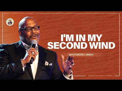 I’m in My Second Wind | Bishop Marvin L. Winans | Perfecting Faith Church