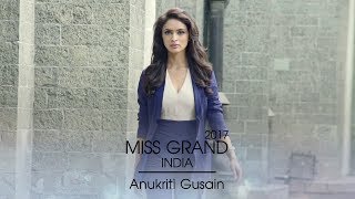 Anukriti Gusain Miss Grand India 2017 Introduction Video