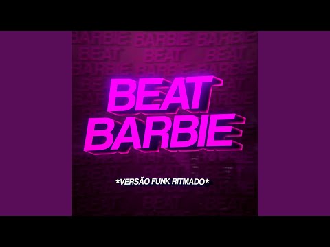 BEAT DA BARBIE - Funk Remix