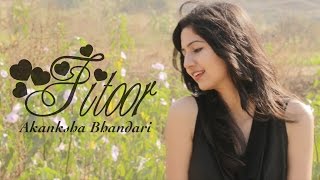 Download lagu Fitoor - Female Cover Song - Akanksha Bhandari mp3 Download lagu Fitoor - Female Cover Song - Akanksha Bhandari mp3