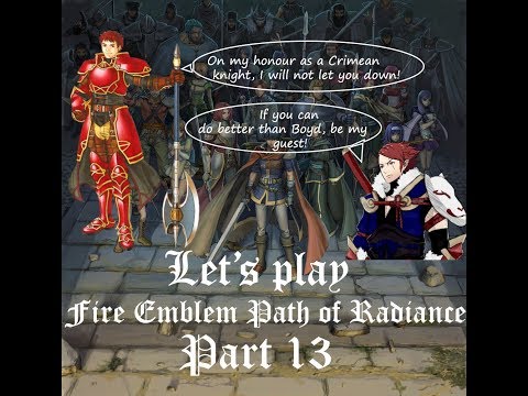 Let's Play: Fire Emblem Path of Radiance - Part 13 - "Townsfolk being racist and dumb..."