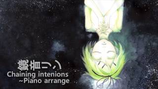 【鏡音リン】 Chained Intentions ~ Piano arrange【Vocaloid2】