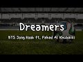 Dreamers BTS Jong Kook Ft Fahad Al Kubaisi FIFA World Cup 2022 Soundtrack Lirik Lagu