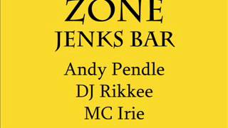 Zone - Blackpool - Andy Pendle - DJ Rikkee - MC Irie