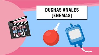 Sexual Health Vlogs: Duchas Anales (Enemas)