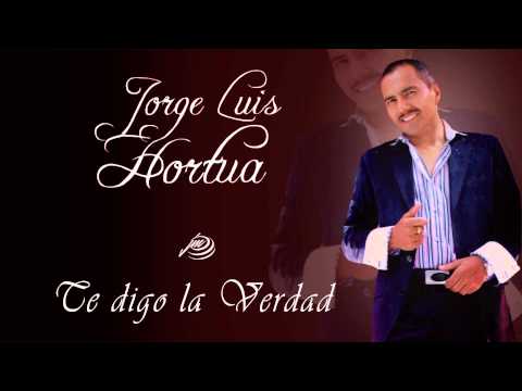 Te digo la Verdad  - Jorge Luis Hortua