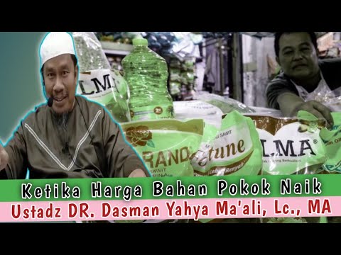 Nasehat Ketika Harga Barang Pada Naik || Ustadz DR. Dasman Yahya Ma'ali, Lc., MA