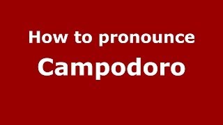 How to pronounce Campodoro
