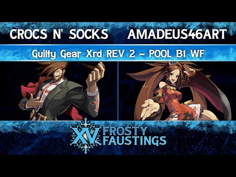 FFXV Pool B1 WF - crocs n' socks (Slayer) vs Amadeus46Art (Jam) - Guilty Gear Xrd REV 2