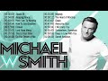 Top 50 Michael W  Smith Praise and Worship Songs Of All Time ☘️  Christian Worship Songs Full Album