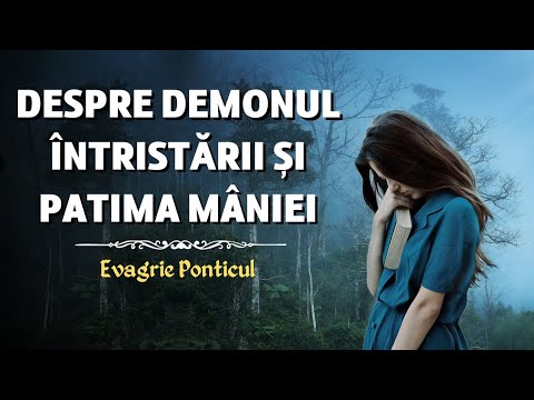 Despre demonul intristarii și patima mâniei – Evagrie Ponticul (Filocalia vol. 1)