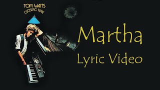 Martha - Tom Waits - Lyric Video - Closing Time 1973