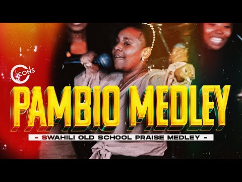 PAMBIO MEDLEY - THE ICONS MUSIC ft KASSIE JOJO (Swahili Old School Praise Medley)