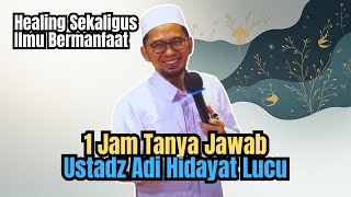 Download lagu 1 Jam Tanya Jawab Ustadz Adi Hidayat Lucu | Healing Sekaligus Ilmu Bermanfaat mp3