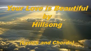 Your Love is Beautiful - Hillsong (Lyrics and Chords)