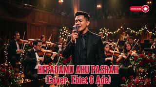 Download lagu Kepadamu Aku Pasrah (Cover) 🎻 Versi Orkestra Penuh Penghayatan | Lagu Ebiet G. Ade mp3
