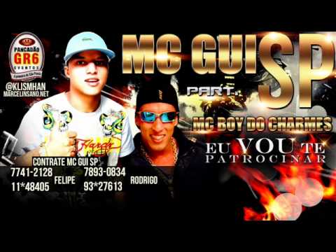 MC Gui SP Part. MC Boy Do Chames - Vou Te Patrocinar 'DJ Gabriel.