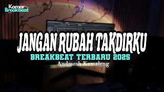 Download lagu DJ JANGAN RUBAH TAKDIRKU BREAKBEAT TERBARU 2025 mp3