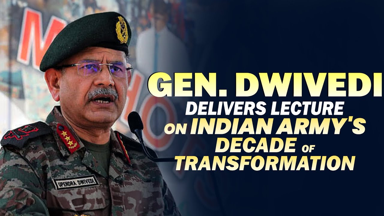 COAS General Upendra Dwivedi delivers lecture on Indian Army's Decade of Transformation