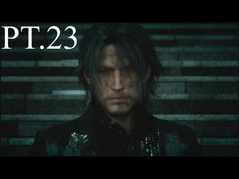 Final Fantasy XV Walkthrough PT.23