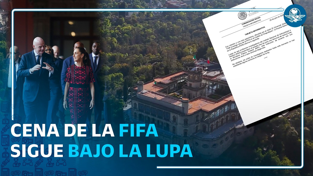 ¿Hubo irregularidades en la cena de la FIFA en Chapultepec? Esto es lo que se sabe